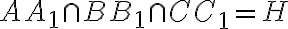 AA_1\cap BB_1 \cap CC_1 =H