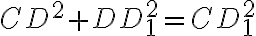 CD^2 + DD_1^2 = CD_1^2