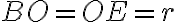 BO = OE = r