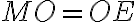MO = OE