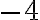 -4
