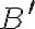 B^\prime