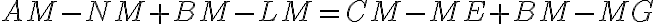 AM-NM+BM-LM=CM-ME+BM-MG AM-NM+BM-LM=CM-ME+BM-MG