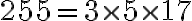 255=3\times5\times17