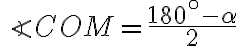 \angle COM = \frac{180^\circ- \alpha}{2}