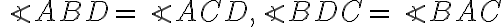 \angle ABD=\angle ACD, \angle BDC=\angle BAC