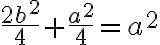 \frac{2b^{2}}{4} + \frac{a^{2}}{4} = a^{2}