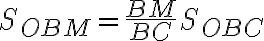 S_{OBM} = \dfrac{BM}{BC} S_{OBC}