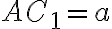 AC_1=a