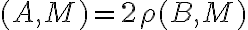 (A,M)= 2 \rho(B,M)