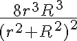 \frac{8r^3 R^3}{(r^2+R^2)^2}