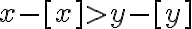 x-[x]>y-[y]