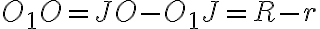 O_{1}O=JO-O_{1}J=R-r
