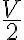 \frac{V}{2}