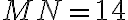 MN=14