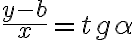 \frac{y-b}{x}=tg\alpha
