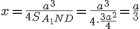 x = \frac{a^3}{4S_{A_1ND}} = \frac{a^3}{4 \cdot \frac{3a^2}{4}} = \frac{a}{3}