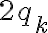 2q_k