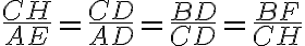 \frac{CH}{AE}=\frac{CD}{AD}=\frac{BD}{CD}=\frac{BF}{CH}