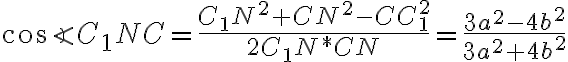\cos{\angle{C_1NC}} = \frac{C_1N^2 + CN^2 - CC_1^2}{2C_1N*CN} = \frac{3a^2 - 4b^2}{3a^2+4b^2}