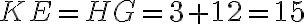 KE=HG=3+12=15