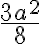 \displaystyle\frac{3a^2}{8}