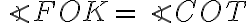 \angle FOK = \angle COT