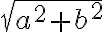 \sqrt{a^2+b^2}
