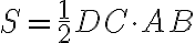 S=\dfrac{1}{2}DC\cdot AB