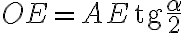 OE=AE \,\text{tg} \frac{\alpha}{2}