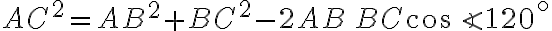 AC^2=AB^2+BC^2-2AB\,BC\cos\angle 120^\circ