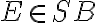 E \in SB