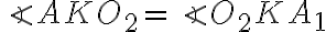 \angle{AKO_2}=\angle{O_2KA_1}