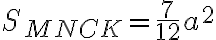 S_{MNCK}=\frac{7}{12}a^2