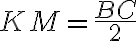 KM=\frac{BC}{2}