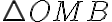 \triangle OMB \triangle OMB