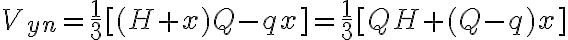 V_{yn}=\frac{1}{3} [(H+x)Q -q x]= \frac{1}{3}[QH+(Q-q)x]