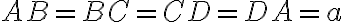 AB = BC = CD = DA = a