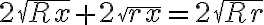 2\sqrt{Rx}+2\sqrt{rx}=2\sqrt{Rr}