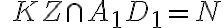 \ KZ\cap A_{1}D_{1}=N