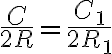 \frac{C}{2R}=\frac{C_1}{2R_1}