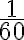 \frac{1}{60}