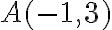 A(-1,3)
