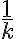  \frac{1}{k} 