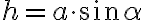 h=a \cdot \sin\alpha