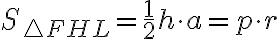 S_{\triangle FHL}=\frac{1}{2} h\cdot a=p\cdot r