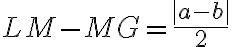 LM-MG=\frac{|a-b|}{2} LM-MG=\frac{|a-b|}{2}