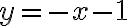 y=-x-1