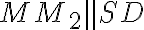 MM_2 \parallel SD