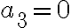 a_3=0